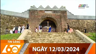 60 Giây Sáng - Ngày 12/03/2024 - HTV Tin Tức Mới Nhất 2024