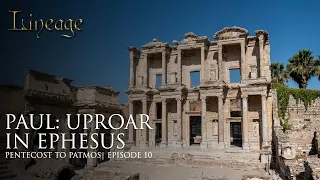 Paul: Uproar in Ephesus | Pentecost to Patmos | Episode 10 | Lineage