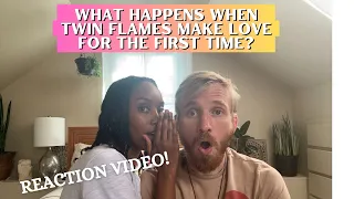 What happens when Twin Flames make love for the first time? || Reaction Video