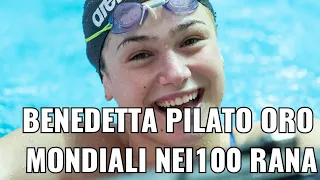 BENEDETTA PILATO da impazzire: é oro mondiale nei 100 rana