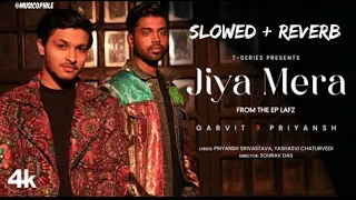 EP: Lafz | Jiya Mera [ Slowed + Reverb ]  | Garvit-Priyansh | Sourav Das