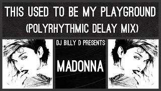 Madonna - This Used to be My Playground (Polyrhythmic Delay Mix)