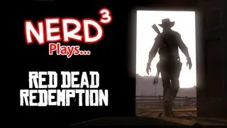 Nerd³ Plays... Red Dead Redemption
