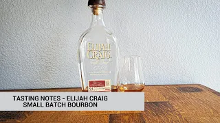 Elijah Craig small batch bourbon tasting notes.