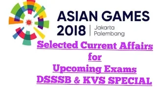 18th Asian Games 2018 | Jakarta-Palembang 2018, Asian 2018 - Complete analysis - Current Affairs