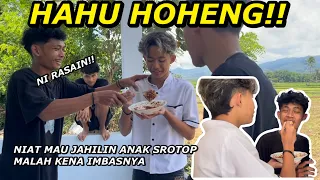 KALI INI BOCAH USIL DI USILIN BALIK!! EDISI HAHU HOHENG