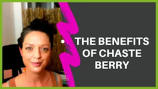 Chaste Tree Benefits and When to use for HORMONES & FERTILITY