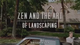 Zen And The Art Of Landscaping |scene