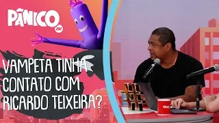 OLHA o que o Vampeta falou sobre RICARDO TEIXEIRA