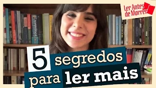 5 SEGREDOS PARA LER MAIS