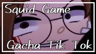 {}Squid Game Gacha Life Tik Tok Complication{}Гача тик ток игра в кальмара{}