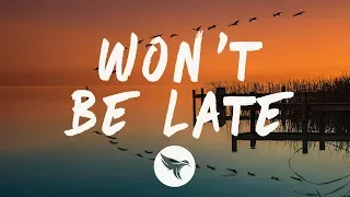 Swae Lee - Won't Be Late (Lyrics) Feat. Drake