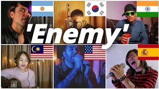 Who sang it better: enemy imagine dragons ( US, India, Korea, Malaysia, Spain, Argentina)