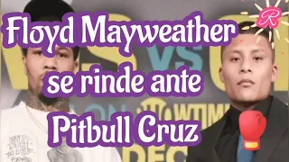 Floyd Mayweather se rinde ante Pitbull Cruz y termina reconociendo su gran talento🥊