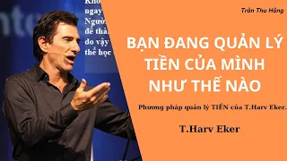 Nghệ thuật quản lý tiền của T Harv Eker/ Trần Thu Hằng - Galabook