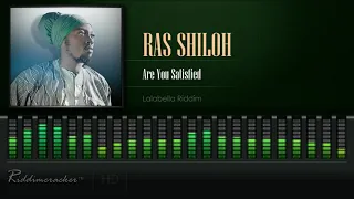 Ras Shiloh - Are You Satisfied (Lalabella Riddim) [HD]