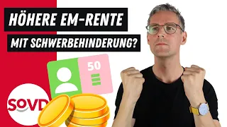 Höhere EM-Rente mit Schwerbehinderung?