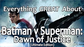 Everything GREAT About Batman v Superman: Dawn of Justice!