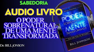 O PODER SOBRENATURAL DE UMA MENTE TRANSFORMADA ‐ áudio livro 10x1 jogo da vida@sabedoriaaudiolivro