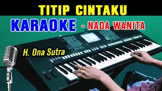 TITIP CINTAKU - Ona Sutra | KARAOKE Nada Wanita