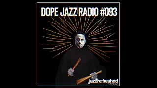 DOPE JAZZ RADIO #093 [Nate Smith, Dominic J. Marshall, Bryony Jarman-Pinto, Last Nubian]