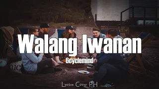 6cyclemind - Walang Iwanan (Lyrics)