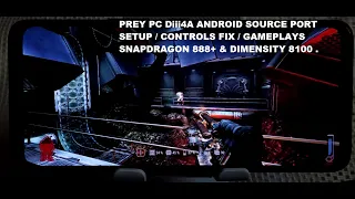 Prey 2006 PC Diii4a Android Source Port Setup , Controls & Gameplay Snapdragon 888+ & Dimensity 8100