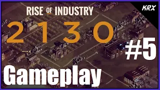 Rise of Industry: 2130 DLC - Gameplay, Tutorial and Discussion - Walkthrough Lets Play - Part 5