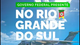 Governo Federal presente no Rio Grande do Sul 🎥Audiovisual/PR