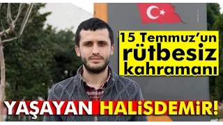 15 Temmuz'un Rütbesiz Kahramanı