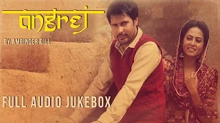 Angrej | Full Songs Audio Jukebox | Amrinder Gill