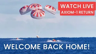 Watch LIVE: SpaceX Ax-1 Astronauts Return to Earth I Axiom 1 Return I