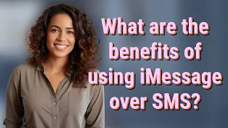 What are the benefits of using iMessage over SMS?