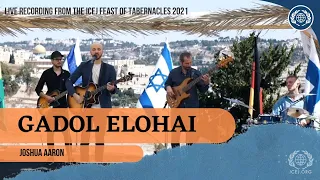 Gadol Elohai  - Joshua Aaron (Live recording from the ICEJ Feast of Tabernacles 2021)