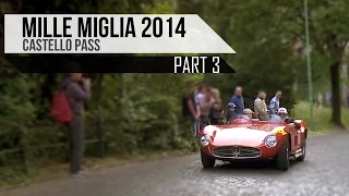 MILLE MIGLIA 2014 - CASTELLO PASS PART 3 - PORSCHE MERCEDES MASERATI FERRARI ENGINE SOUNDS | SCC TV