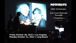 NOSFERATU 100th Anniversary – Jack Curtis Dubowsky Ensemble – Live Score Shows -- DTLA -- Long Beach