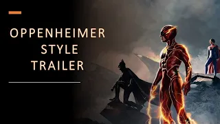 The Flash Trailer | Oppenheimer Style