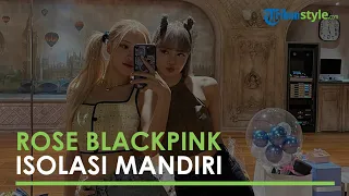 Lisa BLACKPINK Positif Covid-19, Rose Putuskan untuk Batalkan Semua Jadwal dan Isolasi Mandiri