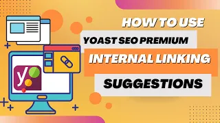 How to use Internal Linking Suggestions in Yoast SEO Premium