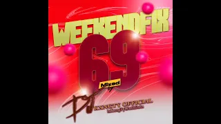 DJ KxngTy Official WeekendFix 69 2024