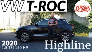 2020 VW T Roc 1.5 TSI Highline I Yükseltilmiş Polo mu? I Artıları ve eksileri