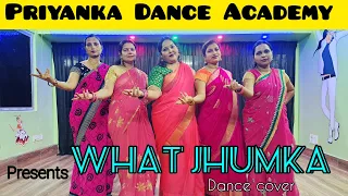 || WHAT JHUMKA || Bollywood Dance Cover || LADIES BATCH || Presented by PRIYANKA DANCE ACADEMY