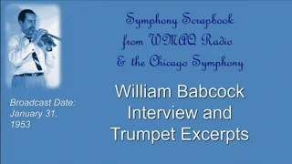 William Babcock: Interview and Trumpet Excerpts (1953), Chicago Symphony Orchestra