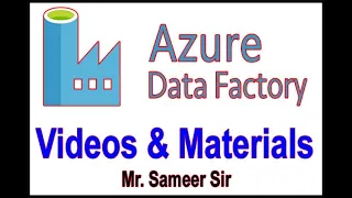 Azure Data Factory  Videos and Materials by Sameer Sir