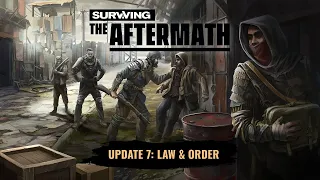 Surviving the Aftermath - Update 7. Law & order Gameplay 2.  #survivingtheaftermath