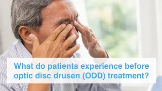 What do patients experience before optic disc drusen (ODD) treatment?