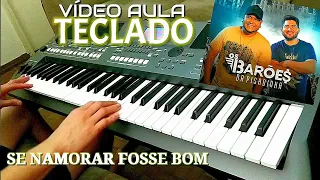 "vídeo aula" SE NAMORAR FOSSE BOM - OS BARÕES DA PISADINHA (Tutorial) NO PSR S 670