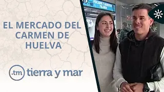 Tierra y Mar | El mercado del Carmen de Huelva