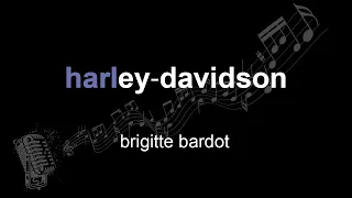 brigitte bardot | harley⁃davidson | lyrics | paroles | letra |