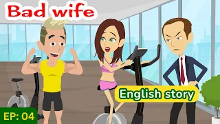 Bad wife part 04 | English Story | Learn English | Animated story | Learn English with Kevin